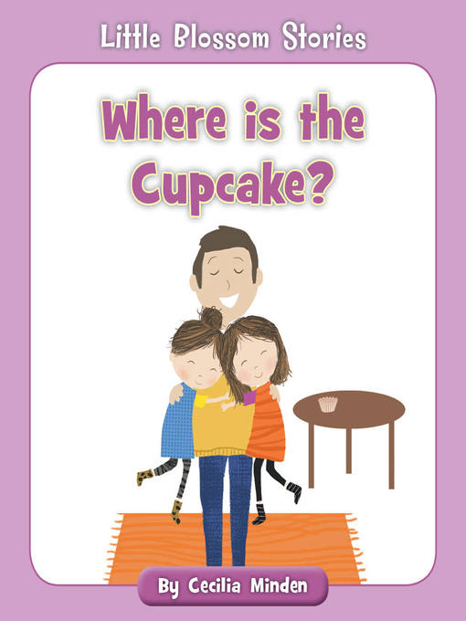 Title details for Where is the Cupcake? by Cecilia Minden - Available